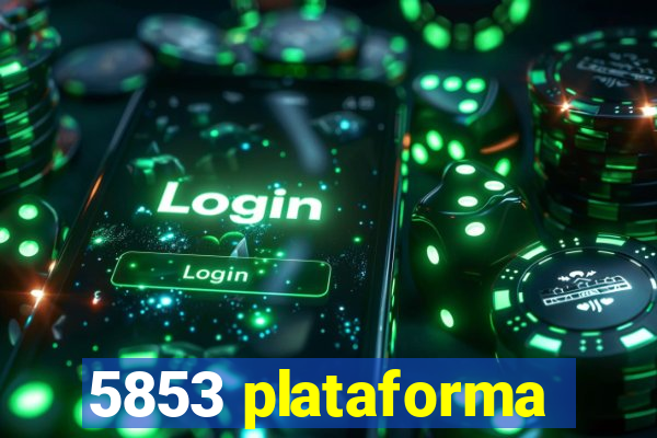 5853 plataforma